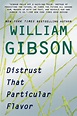 Distrust That Particular Flavor (2012) by William Gibson | Wakizashi's ...