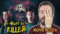 You Might Be the Killer (2018) - Movie Review - YouTube