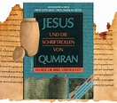 Jesus und die Schriftrollen von Qumran - Wurde die Bibel verfälscht