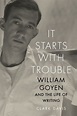 Every one of attention's exploits acts like love — “William Goyen was a ...