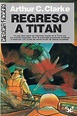 Leer Regreso a Titán de Arthur C. Clarke libro completo online gratis.
