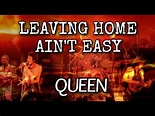 QUEEN - Leaving Home Ain't Easy - YouTube