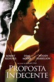 Proposta indecente (1993) - Poster — The Movie Database (TMDB)