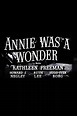 ‎Annie Was a Wonder (1949) directed by Edward L. Cahn • Reviews, film ...