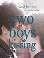 Two Boys Kissing - Bayouland E-Library Co-Op - OverDrive