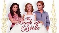 Watch The Back-up Bride (2011) Full Movie Free Online - Plex