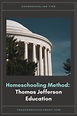 Homeschooling Method: Thomas Jefferson Education | The Homeschool Front