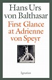 First Glance at Adrienne Von Speyr - 2nd Edition by Hans Urs von ...