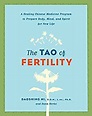 The Tao of Fertility: A Healing Chinese Medicine Program to Prepare ...