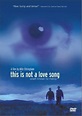 This Is Not a Love Song (2002) - IMDb