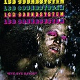 LCD Soundsystem - Bye Bye Bayou Lyrics and Tracklist | Genius