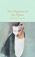 The Phantom of the Opera by Gaston Leroux - Pan Macmillan