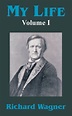 My Life (Volume I), Richard Wagner | 9781410208873 | Boeken | bol.com