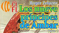 Los nueve príncipes de Ámbar Roger Zelazny Parte 1 - YouTube