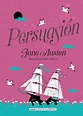 PERSUASIÓN. AUSTEN, JANE. Libro en papel. 9788417430641