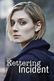 The Kettering Incident - Rotten Tomatoes