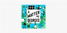 ‎A Matter of Degrees on Apple Podcasts