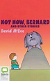 Not Now, Bernard and Other Stories by David McKee | Goodreads