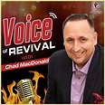 The Voice of Revival with Chad MacDonald (podcast) - voiceofrevival ...