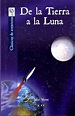 De la Tierra a la Luna: Una obra maestra de Julio Verne que te llevará ...