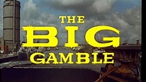 The Big Gamble (1961 film) - Alchetron, the free social encyclopedia