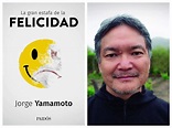 Jorge Yamamoto presentará su libro «La gran estafa de la felicidad» en ...