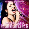 ‎Canta Como Selena de Capitol Latin Karaoke en iTunes
