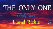 THE ONLY ONE - LIONEL RICHIE lyrics (HD) - YouTube Music