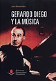 MUSICA Y POESIA: GERARDO DIEGO Y LA MÚSICA III