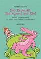 Das Krokodil, das kommt aus Kiel: Onkel Theo erzählt 22 neue fast wahre ...