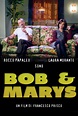 Bob & Marys (2017) scheda film - Stardust