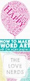 How to Make Free Word Art Online in Fun Shapes - The Love Nerds