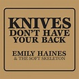 Emily Haines & The Soft Skeleton - Knives Don't Have Your Back ...