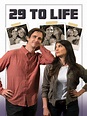 29 to Life (2018) - Rotten Tomatoes