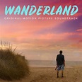 Wanderland (Original Motion Picture Soundtrack) - Compilation by Various Artists | Spotify