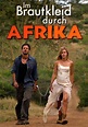 Im Brautkleid durch Afrika (TV Movie 2010) - IMDb
