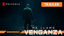 Me Llamo Venganza Netflix Película 2022 Trailer en Español - YouTube