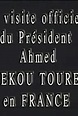 Ahmed Sékou Touré à Paris, Volume 2 (1982) - IMDb