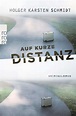 Auf kurze Distanz - Holger Karsten Schmidt (Buch) – jpc