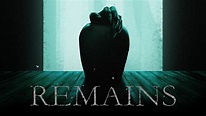 Remains - FilmFreeway