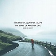 End of a journey means start of another.. | Journey quotes, Positive ...