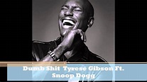 Dumb Shit - Tyrese Gibson ft Snoop Dogg - NEW SINGLE 2014 - YouTube
