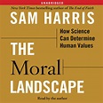 The Moral Landscape Audiobook by Sam Harris | Official Publisher Page ...