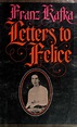 Letters to Felice : Kafka, Franz, 1883-1924 : Free Download, Borrow ...