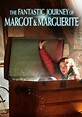 The Fantastic Journey of Margot & Marguerite streaming