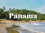 Panama - diese Orte sollte man gesehen haben | THE TRAVELOGUE