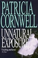 Unnatural Exposure (Kay Scarpetta, #8) by Patricia Cornwell | Goodreads