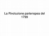 PPT - La Rivoluzione partenopea del 1799 PowerPoint Presentation, free ...