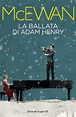 Di violini e di poesie: "La ballata di Adam Henry" di Ian McEwan ...