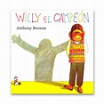 Willy el Campeón | Anthony Browne - libroselerizo.com